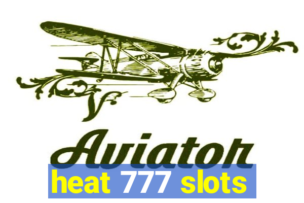 heat 777 slots